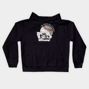 Is This Heaven? No It's Iowa Corn Field Of Baseball Dreams Kids Hoodie